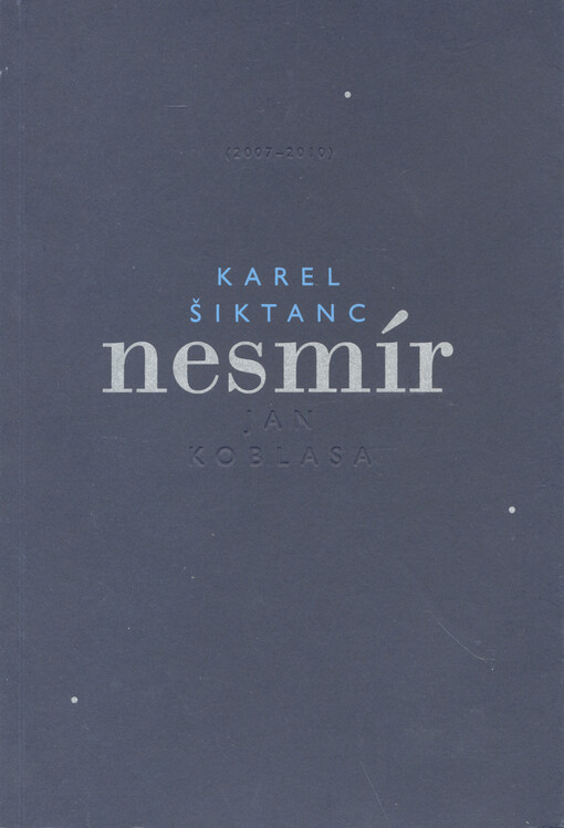 Nesmír: (2007-2010)