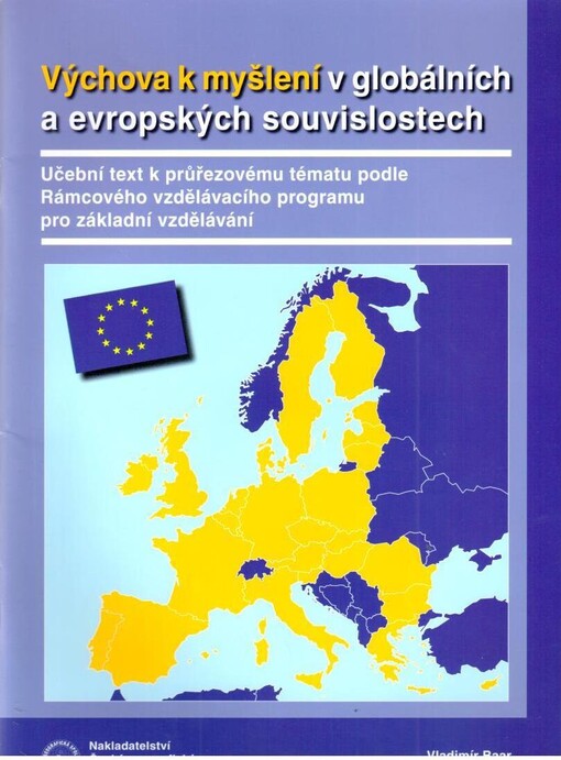 Výchova k myšlení v globálních a evropských souvislostech : učební text k průřezovému tématu podle Rámcového vzdělávacího programu pro základní vzdělávání