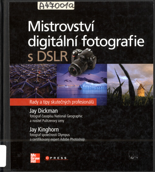 Mistrovství digitální fotografie s DSLR: rady a tipy skutečných profesionálů