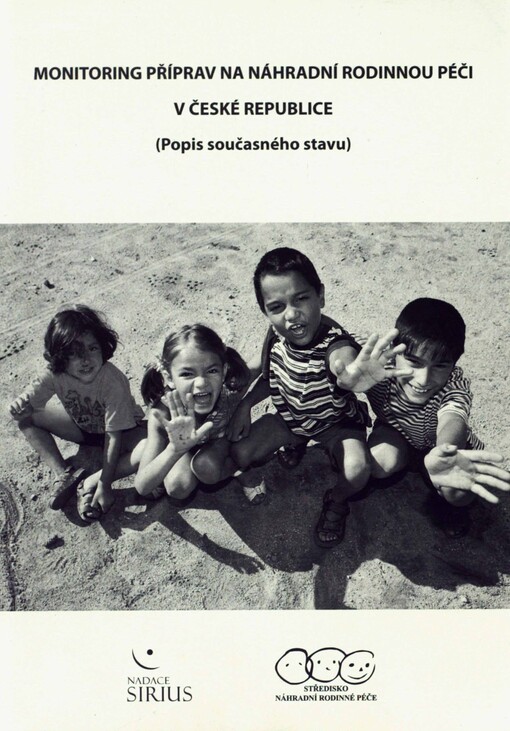 Monitoring příprav na náhradní rodinnou péči v České republice: (popis současného stavu)