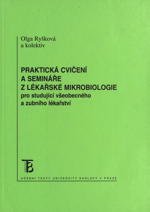 Praktická cvičení a semináře z lékařské mikrobiologie :pro studující všeobecného a zubního lékařství