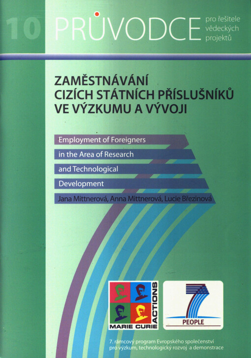 Zaměstnávání cizích státních příslušníků ve výzkumu a vývoji =Employment of foreigners in the area of research and technological development : průvodce řízením vědeckých projektů