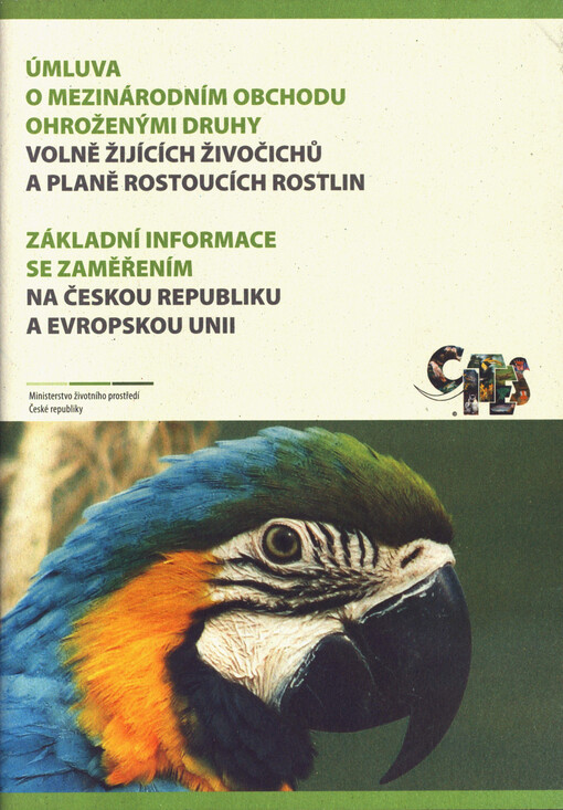 Úmluva o mezinárodním obchodu ohroženými druhy volně žijících živočichů a planě rostoucích rostlin: základní informace se zaměřením na Českou republiku a Evropskou unii