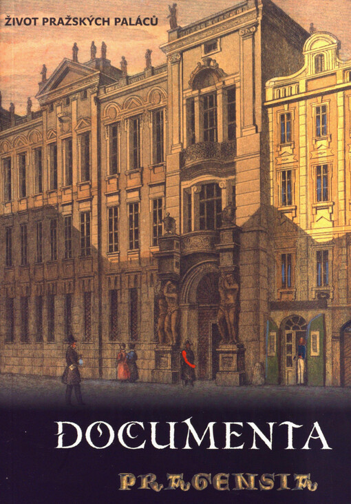 Život pražských paláců : šlechtické paláce jako součást městského organismu od středověku na práh moderní doby : stati a rozšířené příspěvky z 26. vědecké konference Archivu hlavního města Prahy, uspořádané ve spolupráci s Ústavem pro dějiny umění Filozof