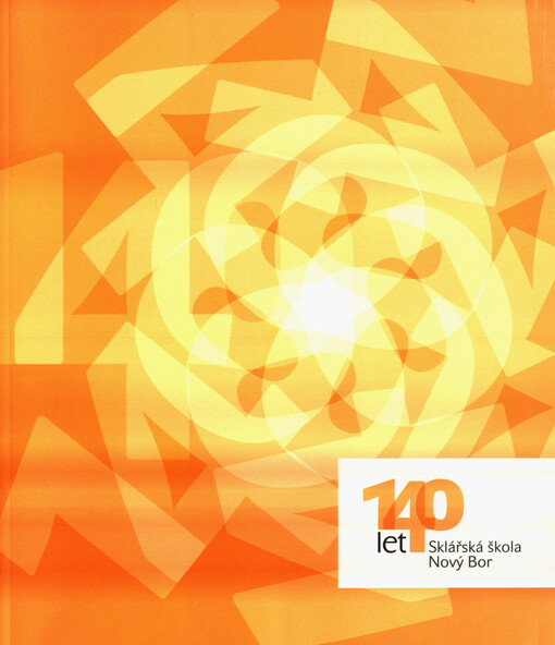 140 let - Sklářská škola Nový Bor