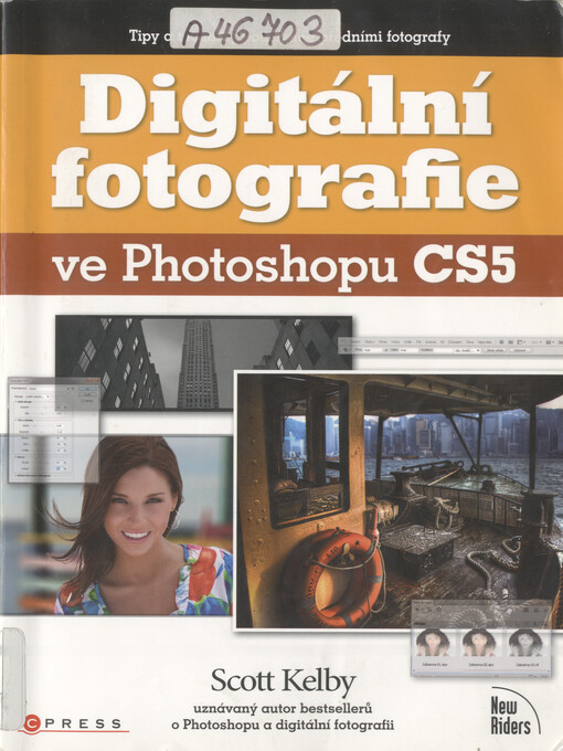 Digitální fotografie ve Photoshopu CS5: [tipy a techniky používané předními fotografy]
