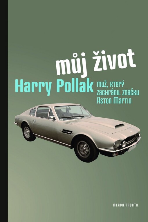Můj život: Harry Pollak - muž, který zachránil značku Aston Martin