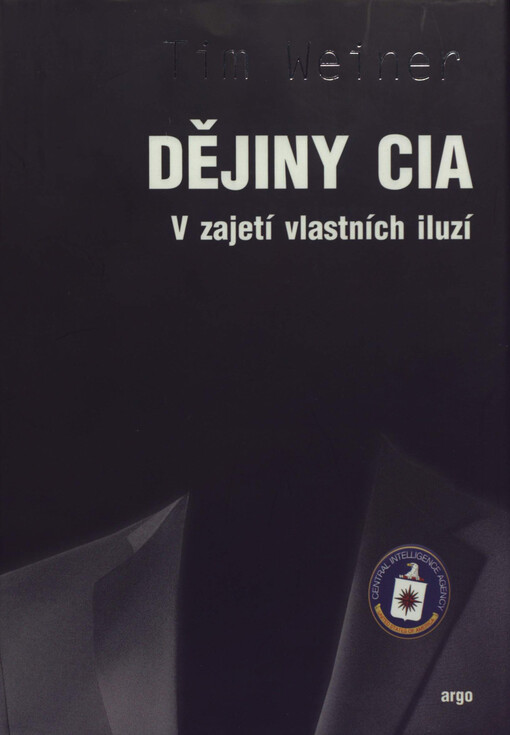 Dějiny CIA: v zajetí vlastních iluzí