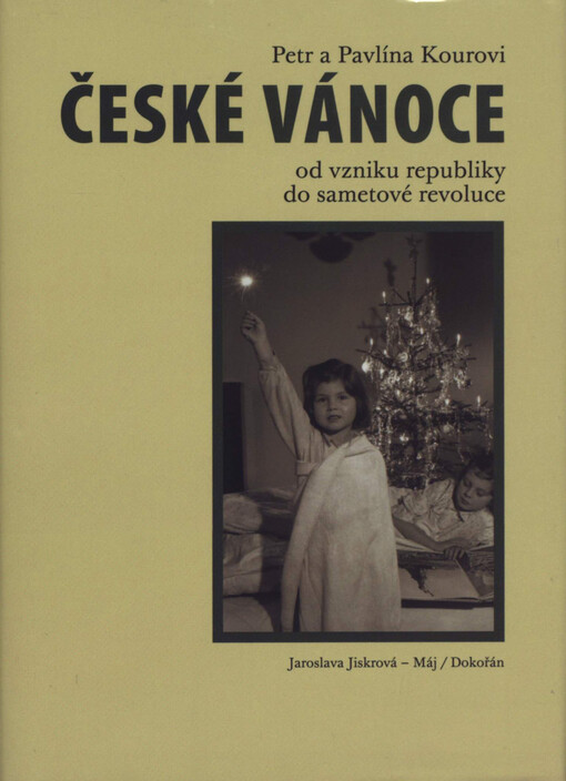 České Vánoce : od vzniku republiky do sametové revoluce