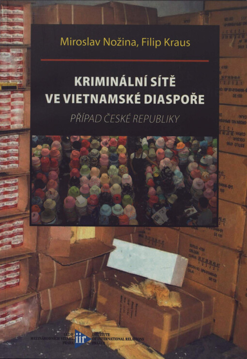Kriminální sítě ve vietnamské diaspoře :případ České republiky