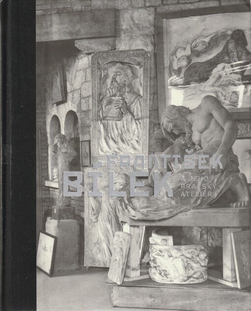 František Bílek a jeho pražský ateliér
