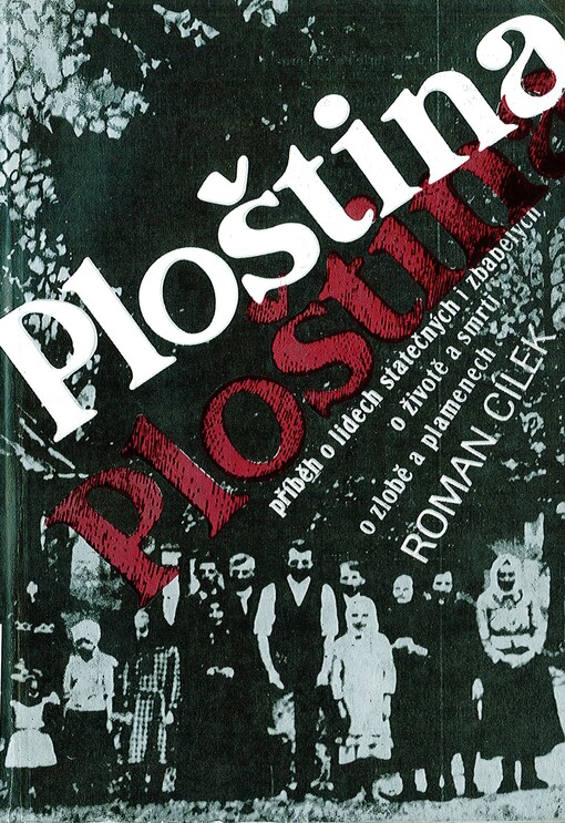 Ploština: příběh o lidech statečných a zbabělých, o životě a smrti, o zlobě a plamenech