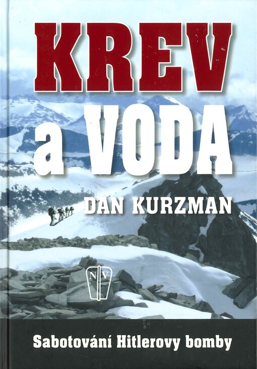 Krev a voda: sabotování Hitlerovy bomby