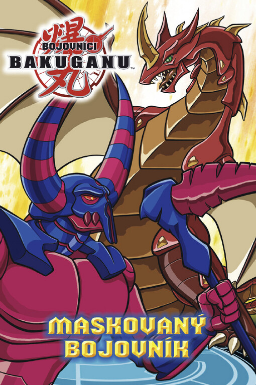 Bakugan : battle brawlers. Maskovaný bojovník