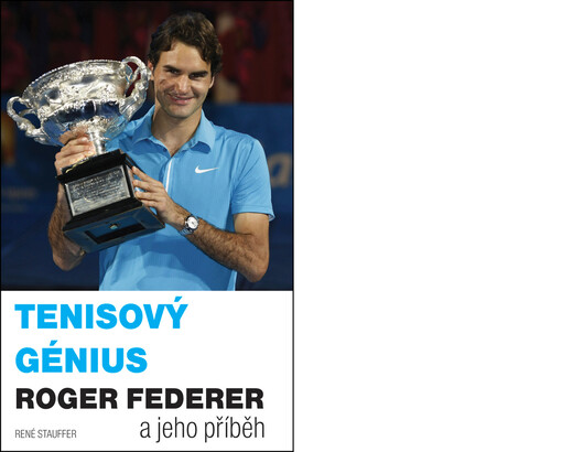 Tenisový génius Roger Federer a jeho příběh