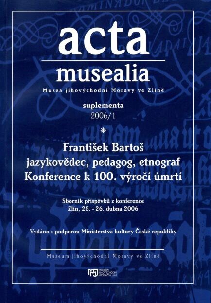 Acta musealia : Muzea jihovýchodní Moravy ve Zlíně : články a studie, musealia, personalia