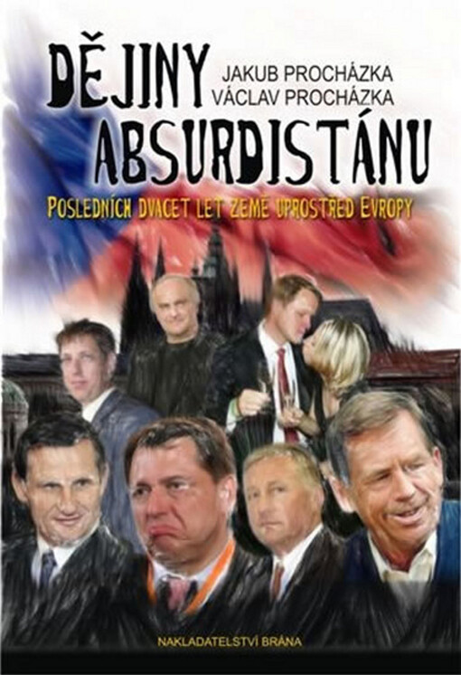 Dějiny Absurdistánu: posledních dvacet let země uprostřed Evropy : [(1989-2009)]