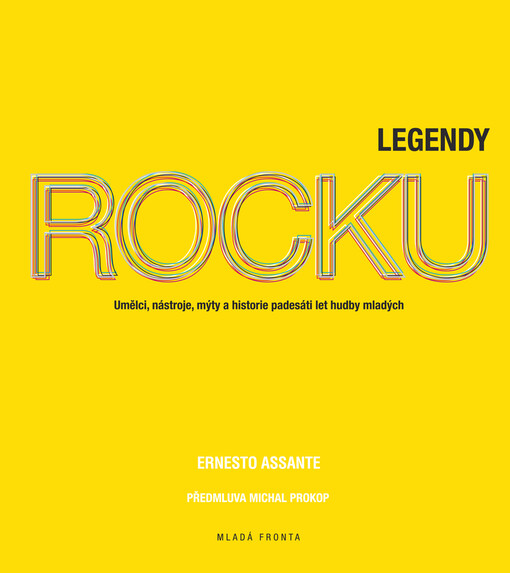 Legendy rocku : umělci, nástroje, mýty a historie padesáti let hudby mladých