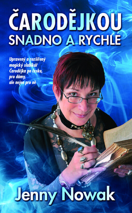 Čarodějkou snadno a rychle : upravená a rozšířená verze magického slabikáře Čarodějka po česku, pro dámy, ale nejen pro ně