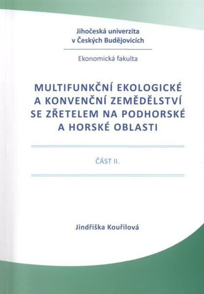 Multifunkční ekologické a konvenční zemědělství se zřetelem na podhorské a horské oblasti : vědecká monografie
