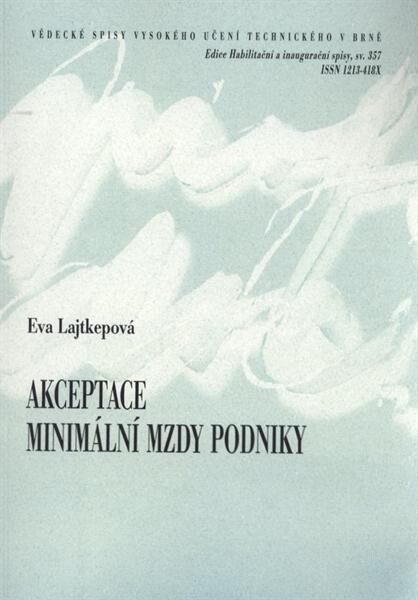 Akceptace minimální mzdy podniky =Acceptance of the minimum wage by enterprises : teze habilitační práce