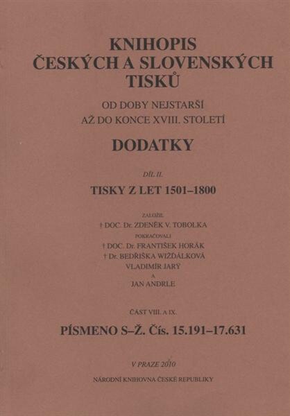 Knihopis českých a slovenských tisků od doby nejstarší až do konce XVIII. století - dodatky, Díl 2, Část 8