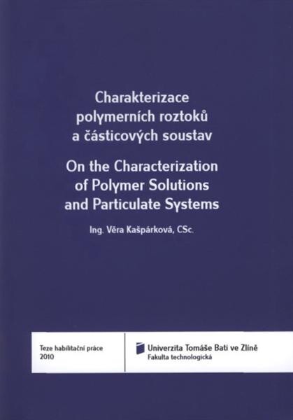 Charakterizace polymerních roztoků a částicových soustav = On the characterization of polymer solutions and particulate systems : teze habilitační práce