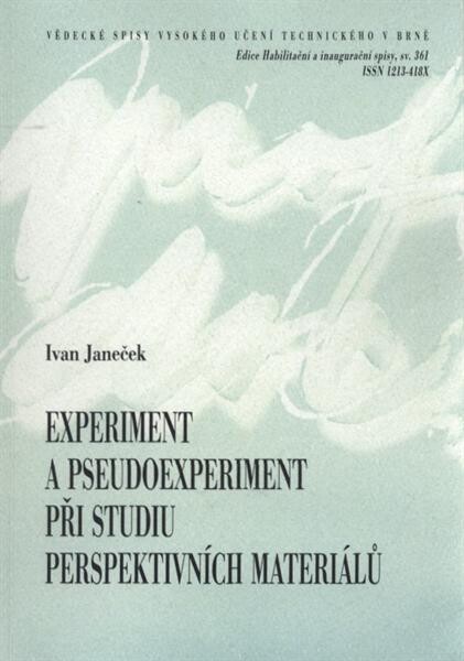 Experiment a pseudoexperiment při studiu perspektivních materiálů = Experiment and pseudoexperiment in study of perspective materials : (teze habilitační práce)