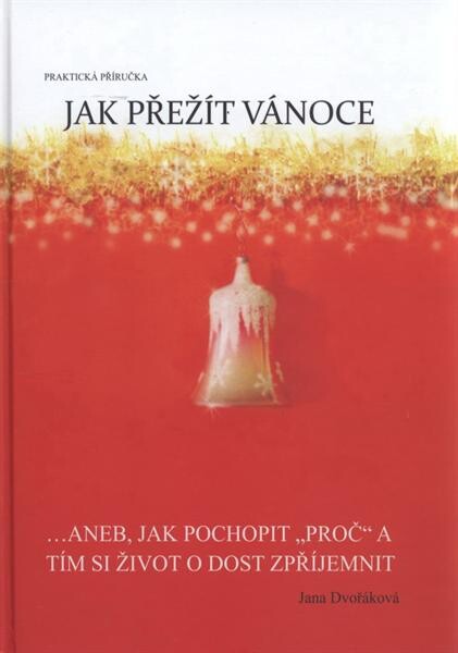 Jak přežít Vánoce, --aneb, Jak pochopit 