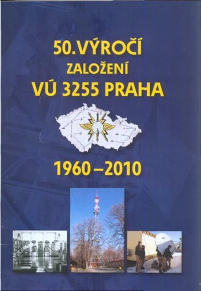 50. výročí založení VÚ 3255 Praha :1960-2010
