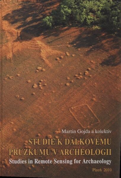 Studie k dálkovému průzkumu v archeologii =Studies in remote sensing for archaeology
