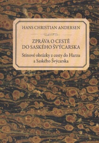 Zpráva o cestě do Saského Švýcarska : stínové obrázky z cesty do Harzu a Saského Švýcarska