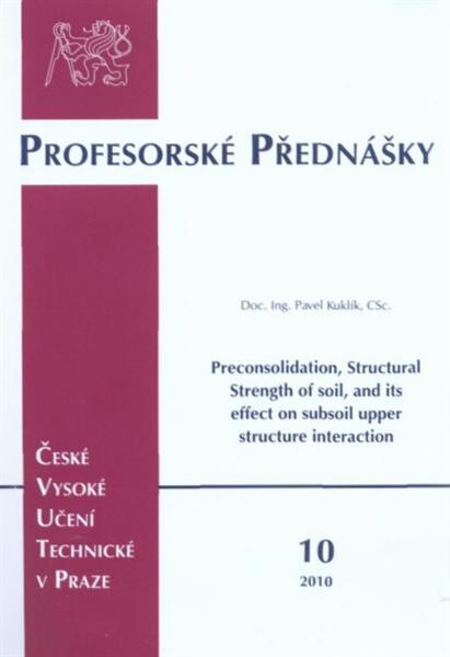 Preconsolidation, structural strength of soil, and its effect on subsoil upper structure interaction = Vliv strukturní pevnosti zeminy na interakci mezi stavbou a podložím