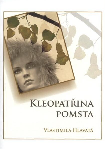 Kleopatřina pomsta : neuvěřitelné příběhy z lesa a od vody