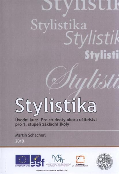 Stylistika : úvodní kurz : pro studenty oboru učitelství pro 1. stupeň základní školy