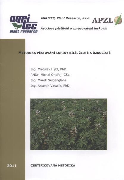 Metodika pěstování lupiny bílé, žluté a úzkolisté : certifikovaná metodika