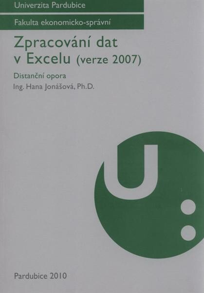 Zpracování dat v Excelu (verze 2007) : distanční opora