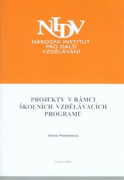 Projekty v rámci školních vzdělávacích programů : závěrečná práce studia 