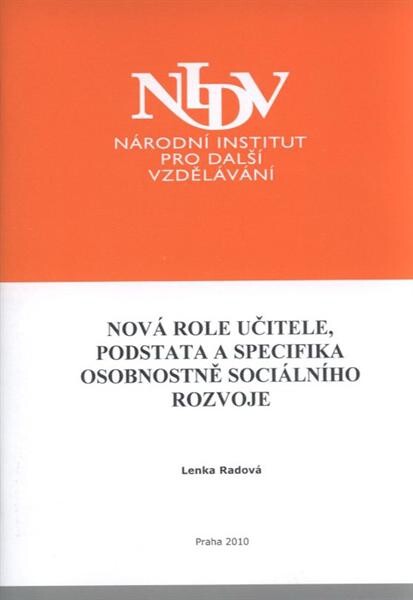 Nová role učitele, podstata a specifika osobnostně sociálního rozvoje : závěrečná práce studia 