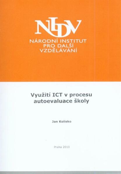 Využití ICT v procesu autoevaluace školy : závěrečná práce 
