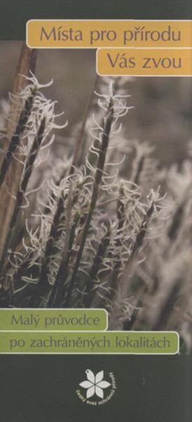 Místa pro přírodu vás zvou : malý průvodce po zachráněných lokalitách