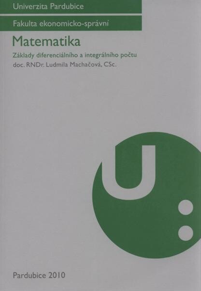 Matematika : základy diferenciálního a integrálního počtu