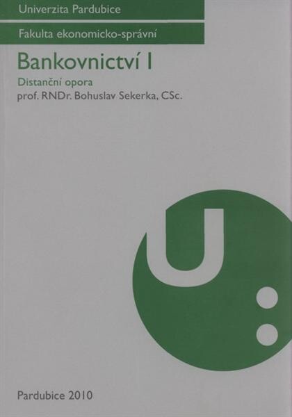 Bankovnictví I :distanční opora