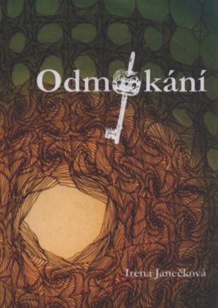 Odmykání : výběr z poezie a malířské tvorby (1965-2010)