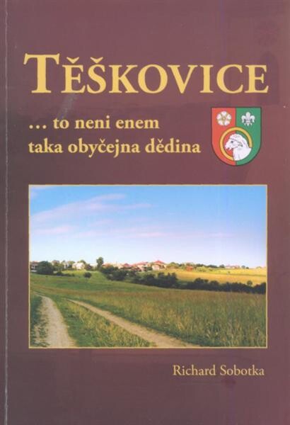 Těškovice : --to neni enem taka obyčejna dědina