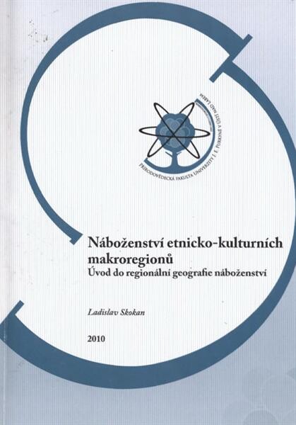 Náboženství etnicko-kulturních makroregionů : (úvod do regionální geografie náboženství)