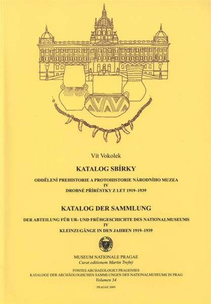 Katalog sbírky oddělení prehistorie a protohistorie Národního muzea: Katalog der Sammlung