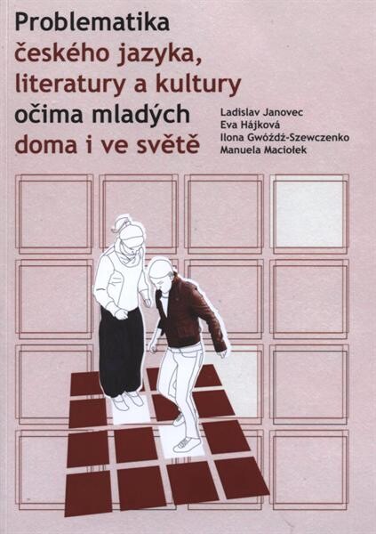 Problematika českého jazyka, literatury a kultury očima mladých doma i ve světě :příspěvky z mezinárodní studentské vědecké bohemistické konference : Brandýs nad Labem, 18.-20. června 2010