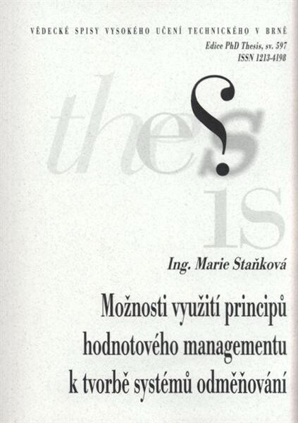 Možnosti využití principů hodnotového managementu k tvorbě systémů odměňování = Principles utilization options of value based management to creation of remuneration systems : zkrácená verze disertační práce