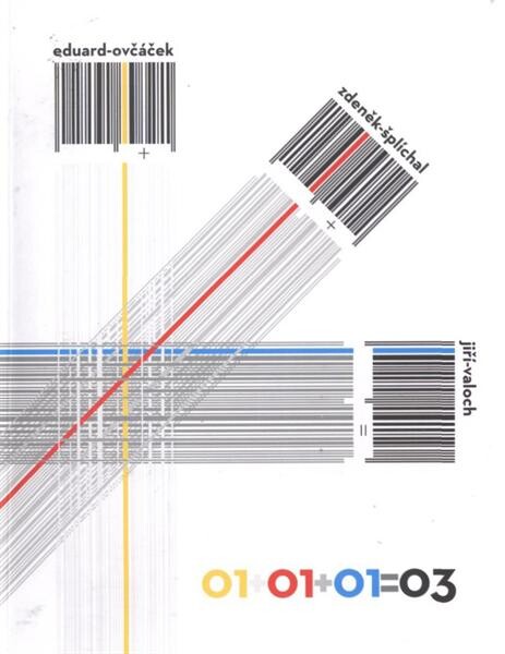 01+01+01=03 : Eduard Ovčáček, Zdeněk Šplíchal, Jiří Valoch